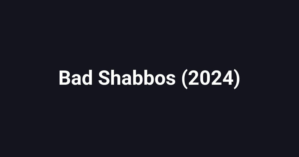 Bad Shabbos (2024)