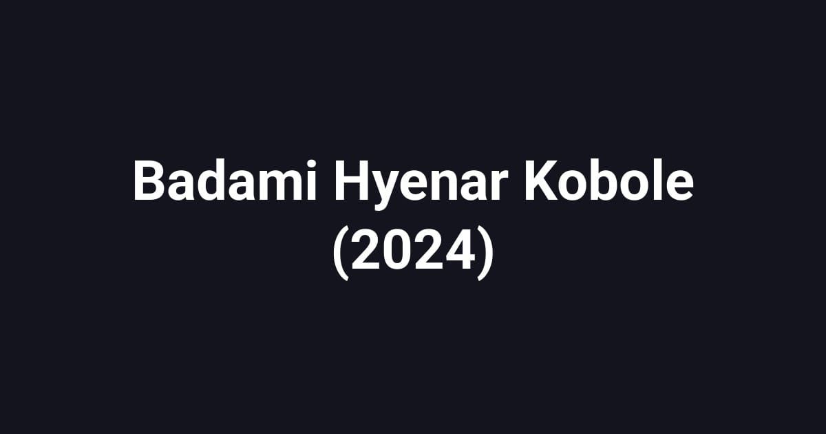 Badami Hyenar Kobole (2024)