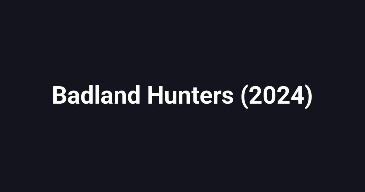 Badland Hunters (2024)