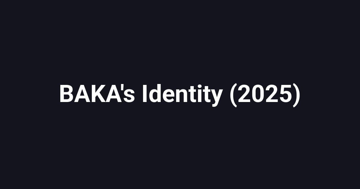 BAKA's Identity (2025)