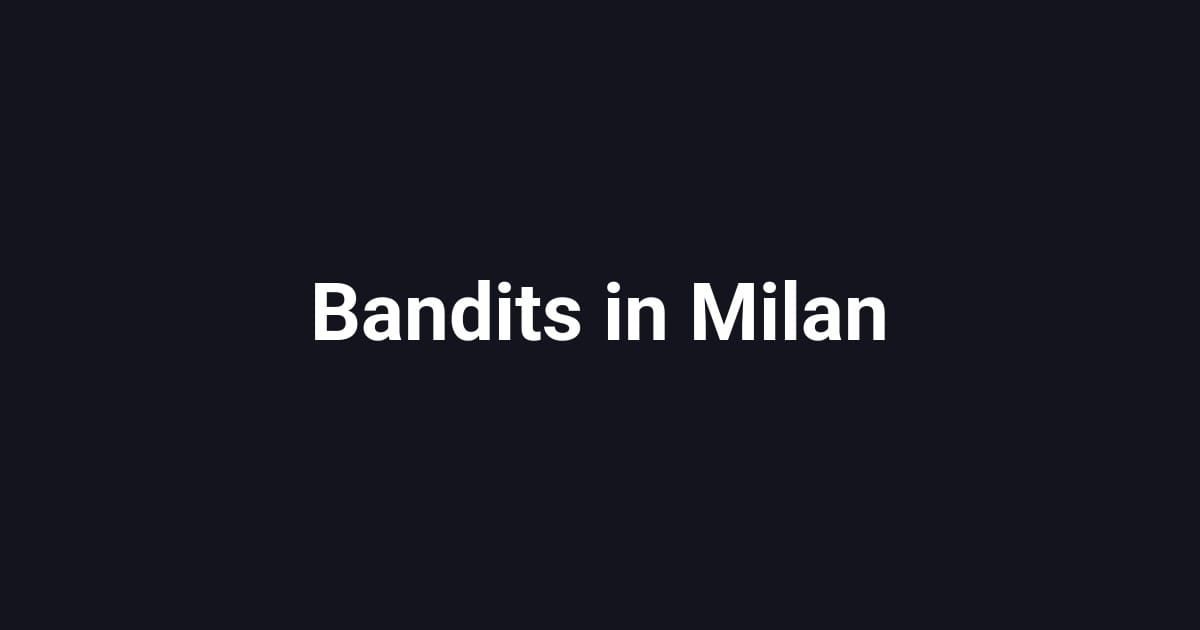 Bandits in Milan