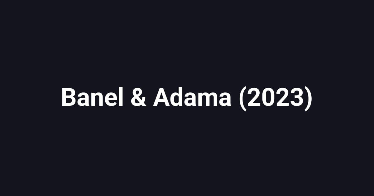 Banel & Adama (2023)