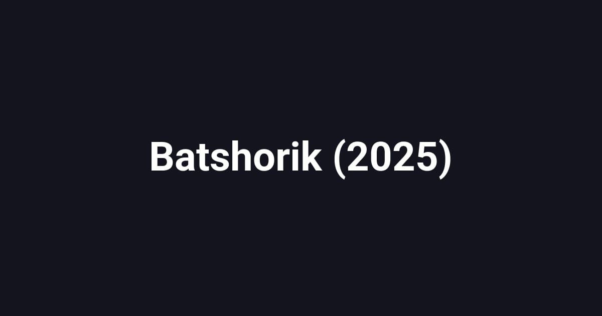 Batshorik (2025)