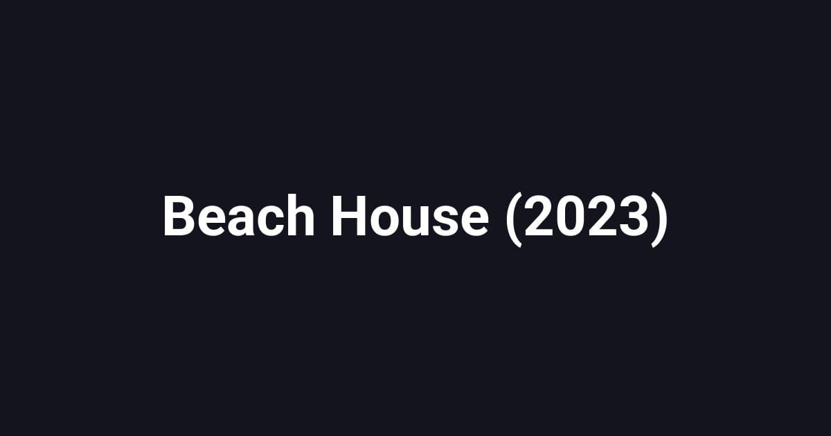 Beach House (2023)