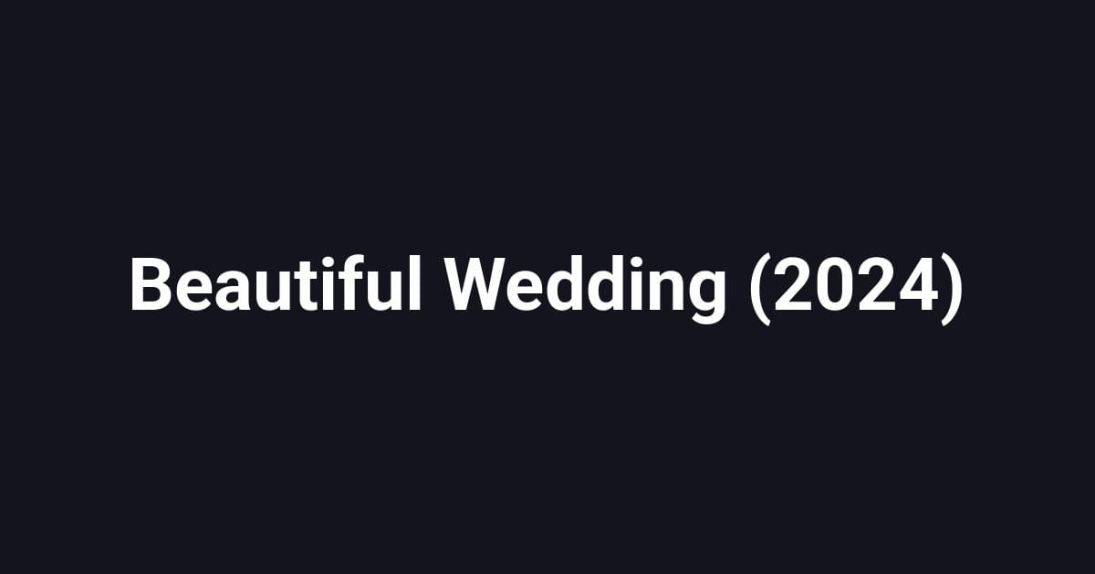 Beautiful Wedding (2024)