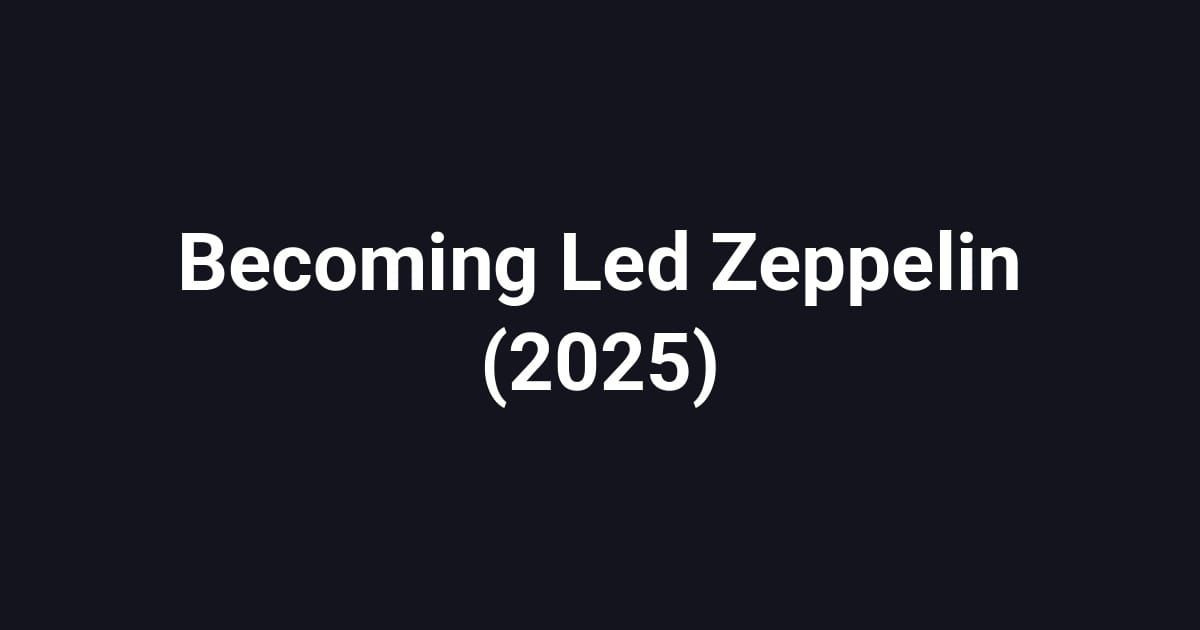 Becoming Led Zeppelin (2025)