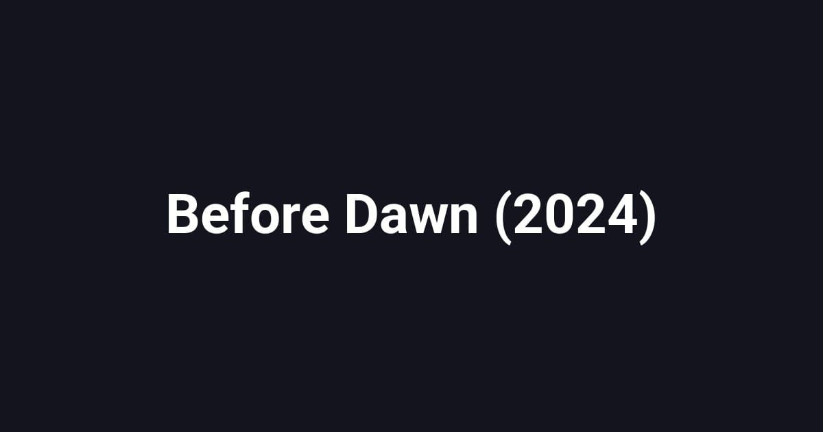 Before Dawn (2024)