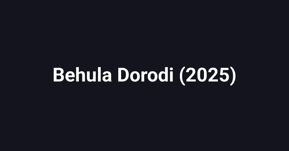 Behula Dorodi (2025)