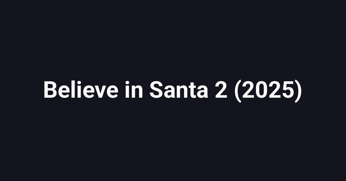 Believe in Santa 2 (2025)
