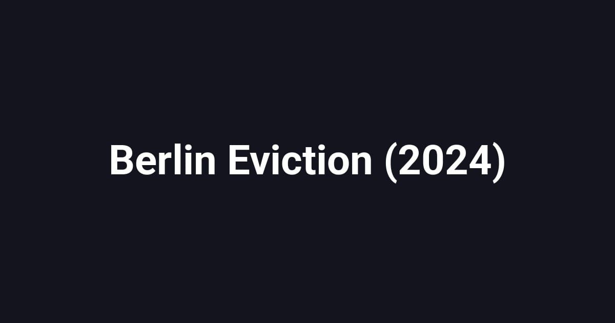 Berlin Eviction (2024)