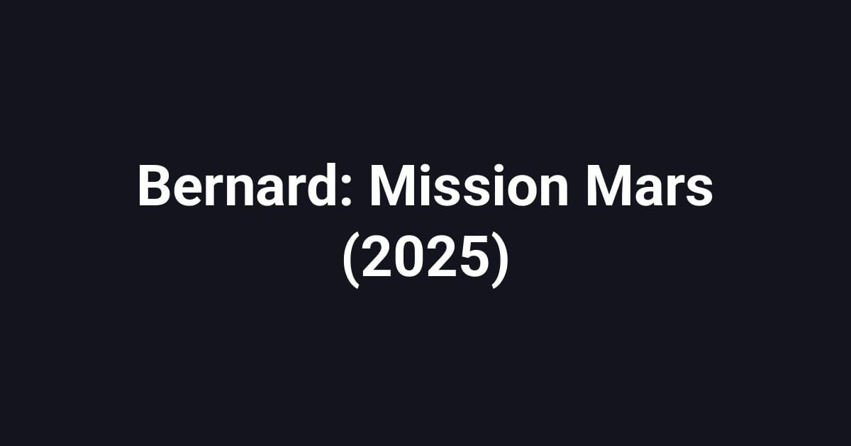 Bernard: Mission Mars (2025)