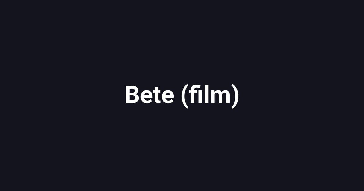 Bete (film)