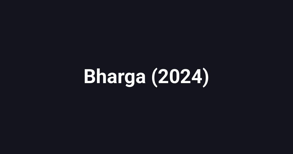 Bharga (2024)
