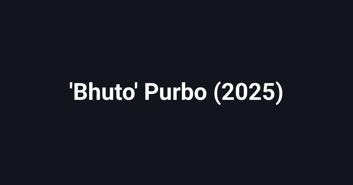 'Bhuto' Purbo (2025)