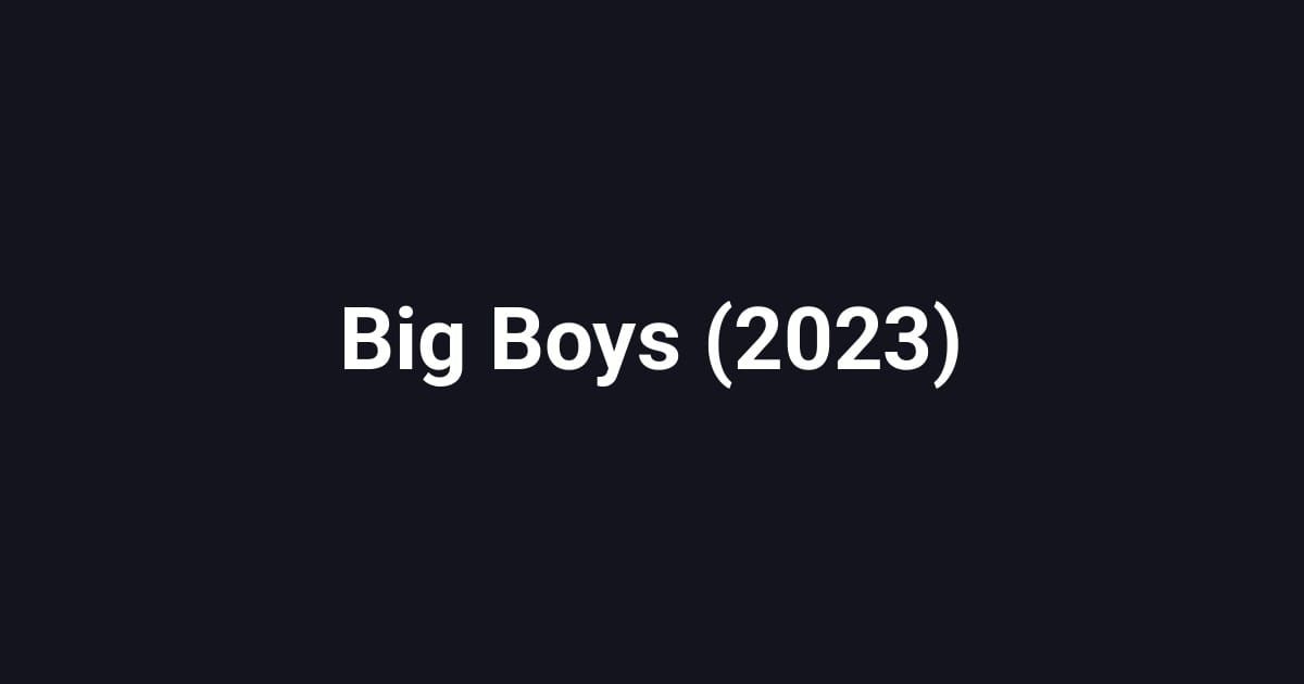 Big Boys (2023)