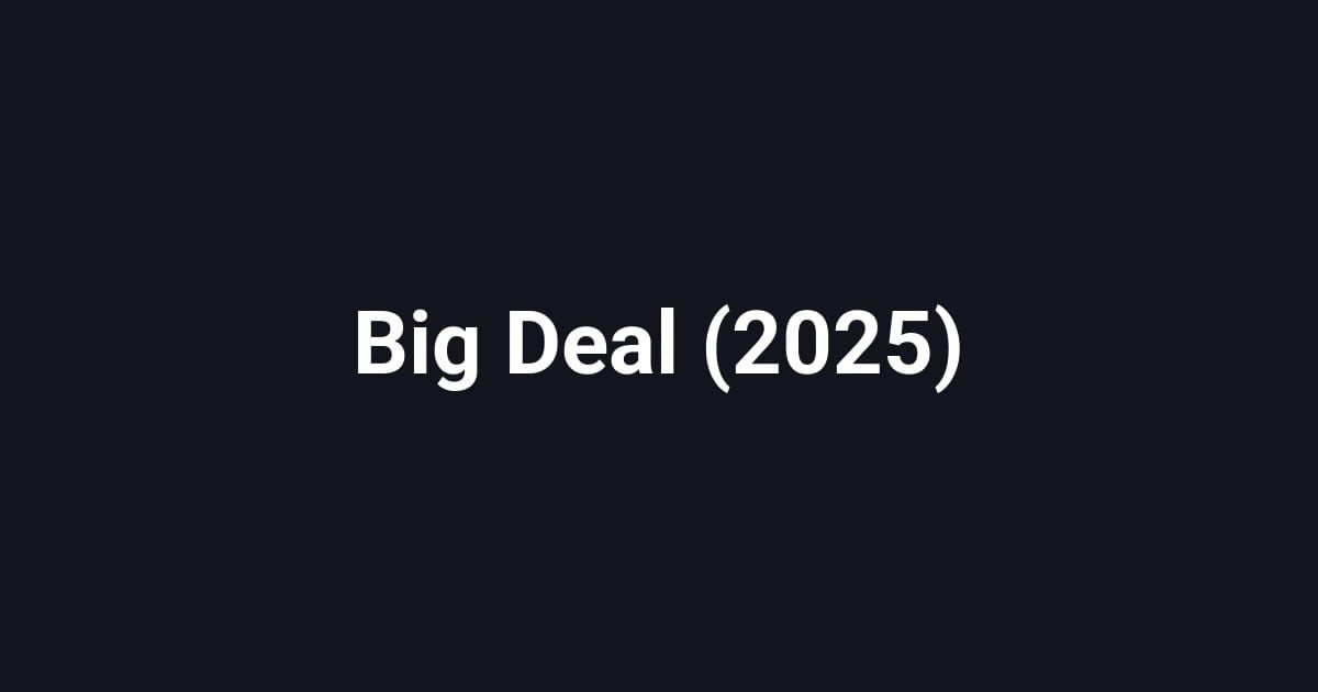 Big Deal (2025)
