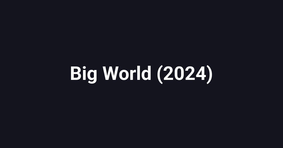 Big World (2024)