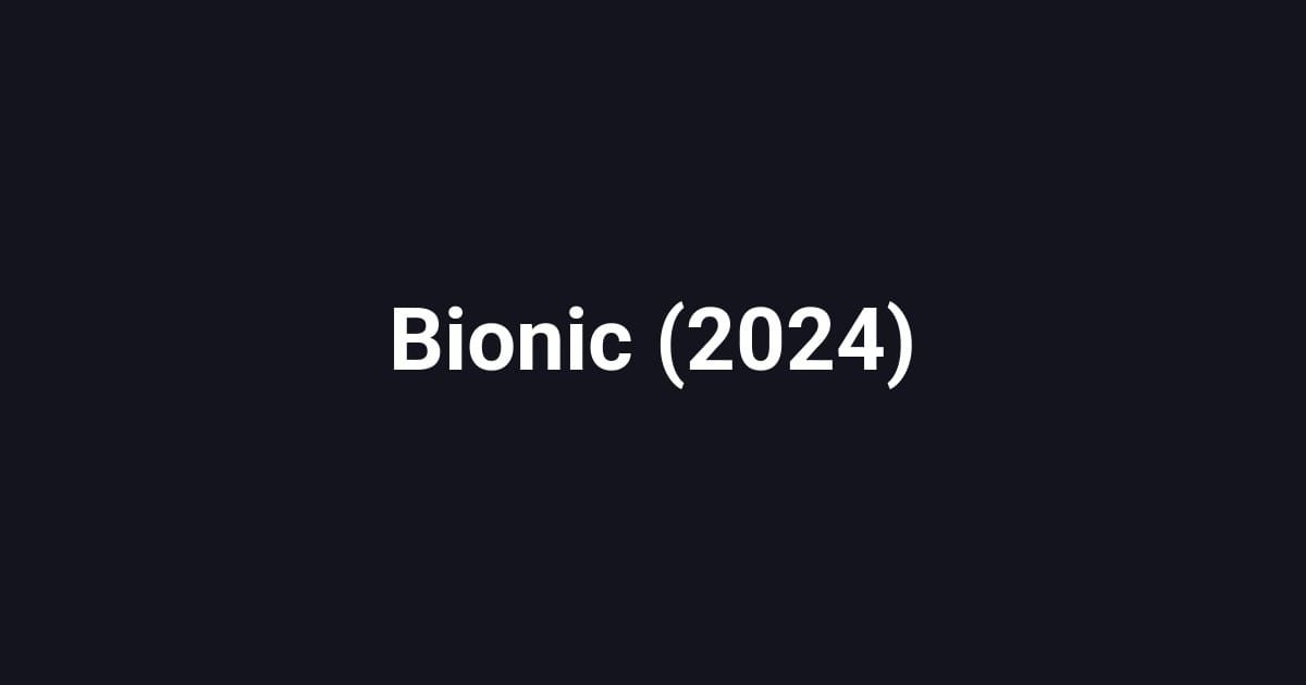 Bionic (2024)