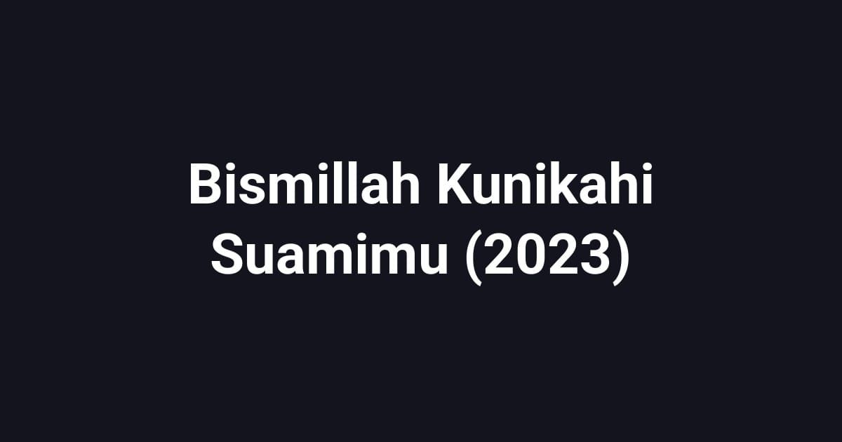 Bismillah Kunikahi Suamimu (2023)