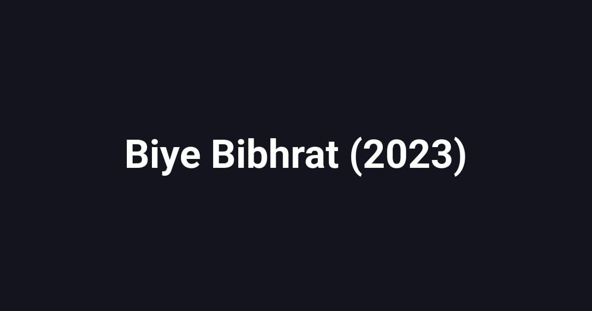 Biye Bibhrat (2023)