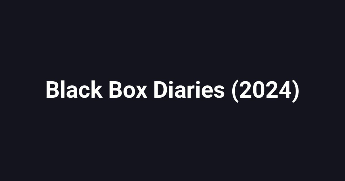 Black Box Diaries (2024)