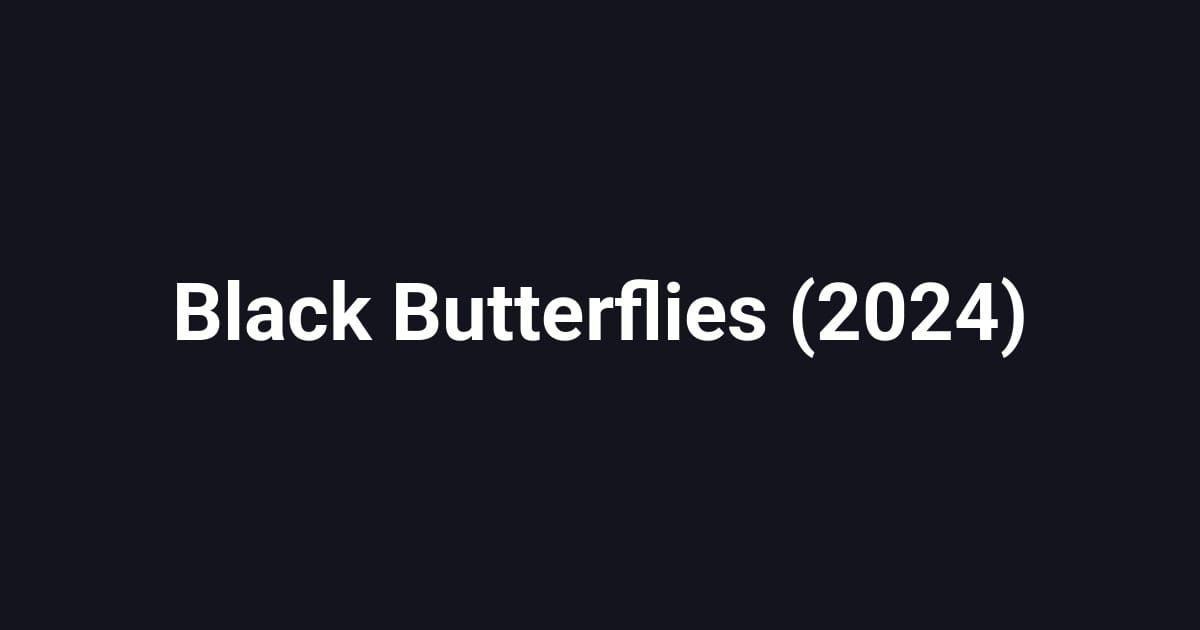 Black Butterflies (2024)