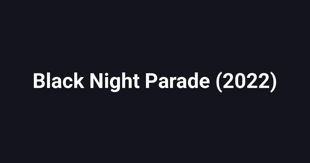 Black Night Parade (2022)
