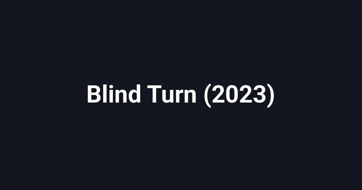 Blind Turn (2023)