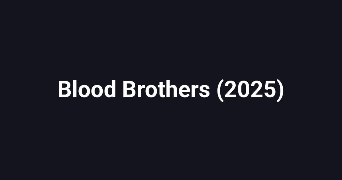 Blood Brothers (2025)