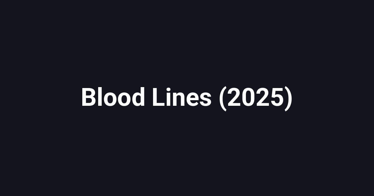 Blood Lines (2025)