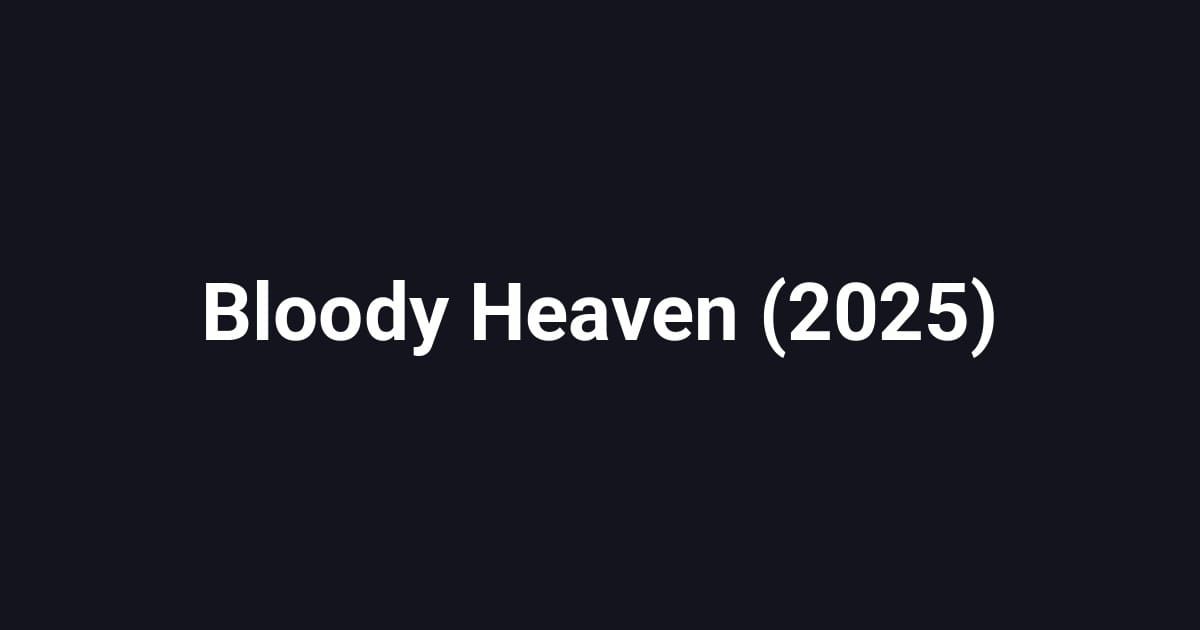 Bloody Heaven (2025)