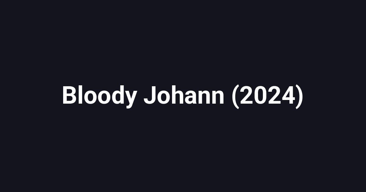 Bloody Johann (2024)