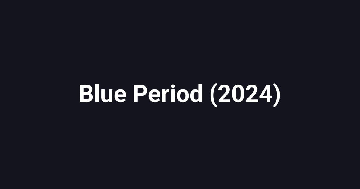 Blue Period (2024)