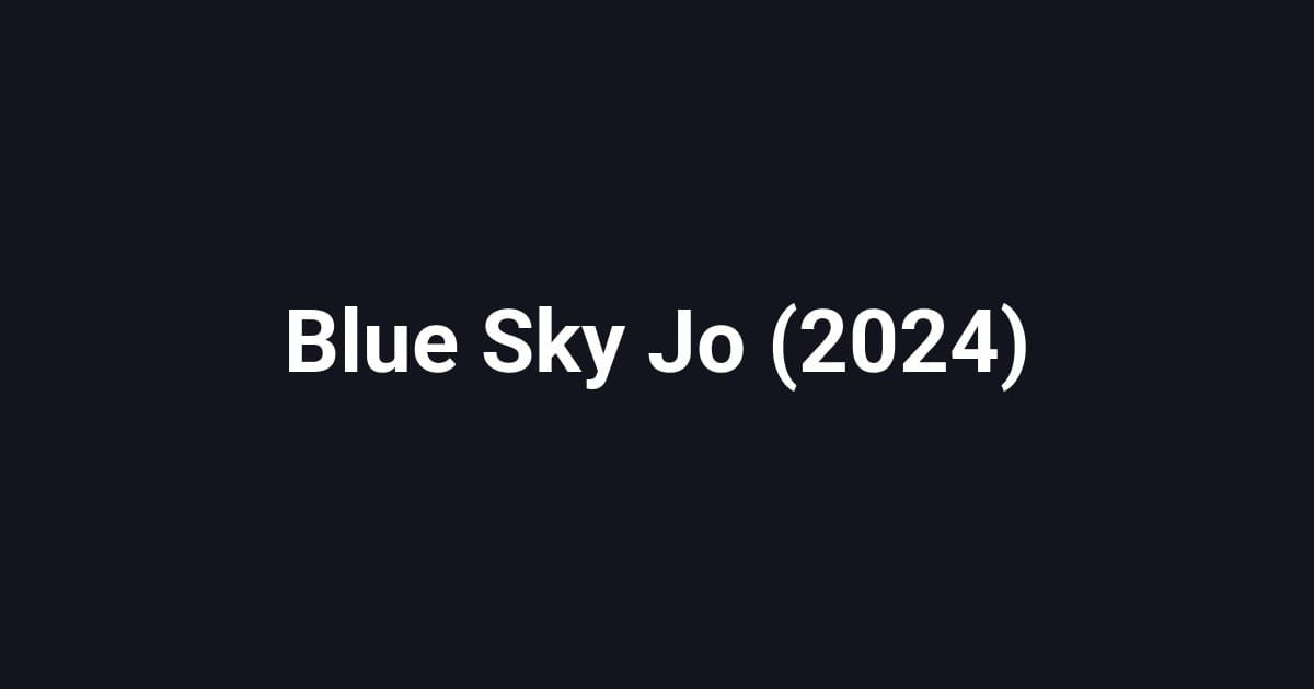 Blue Sky Jo (2024)
