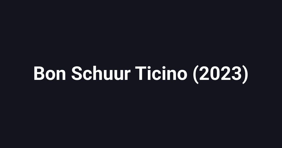 Bon Schuur Ticino (2023)