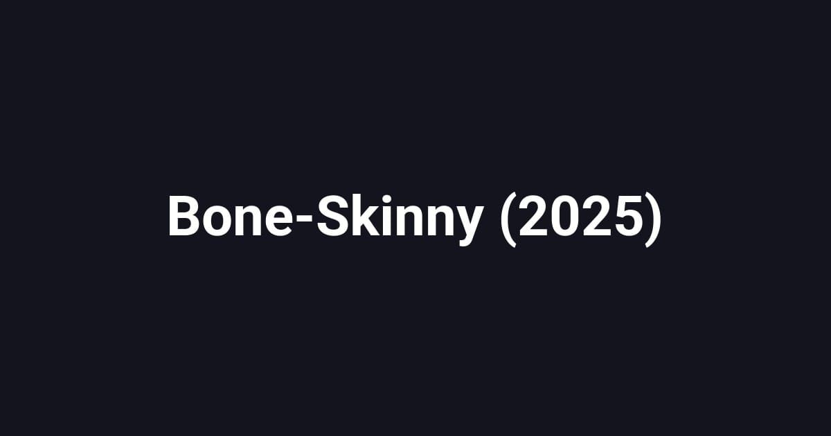 Bone-Skinny (2025)