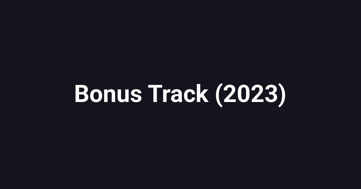 Bonus Track (2023)