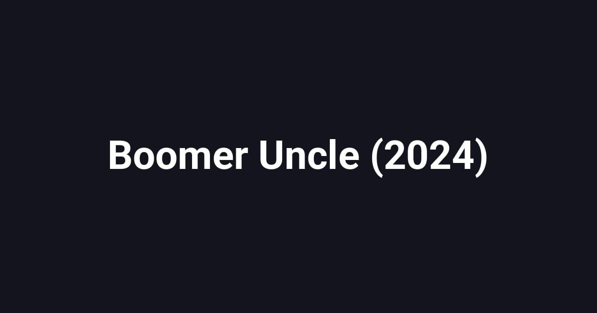 Boomer Uncle (2024)