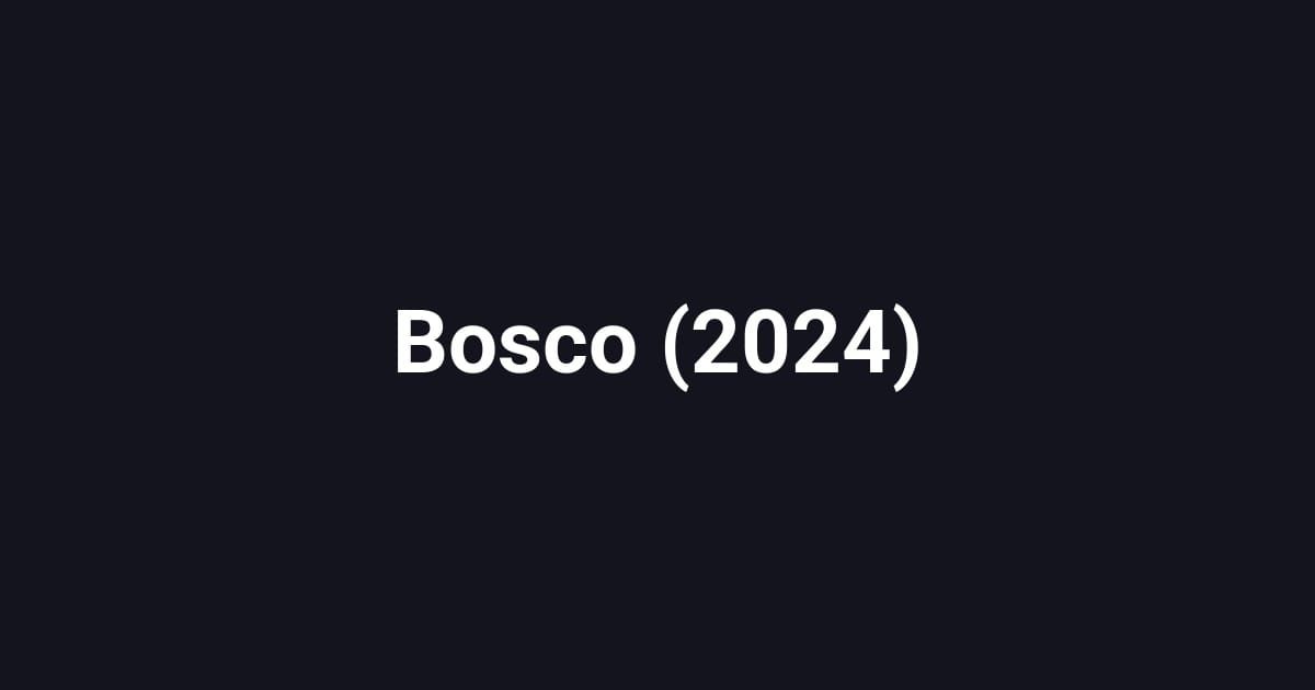 Bosco (2024)