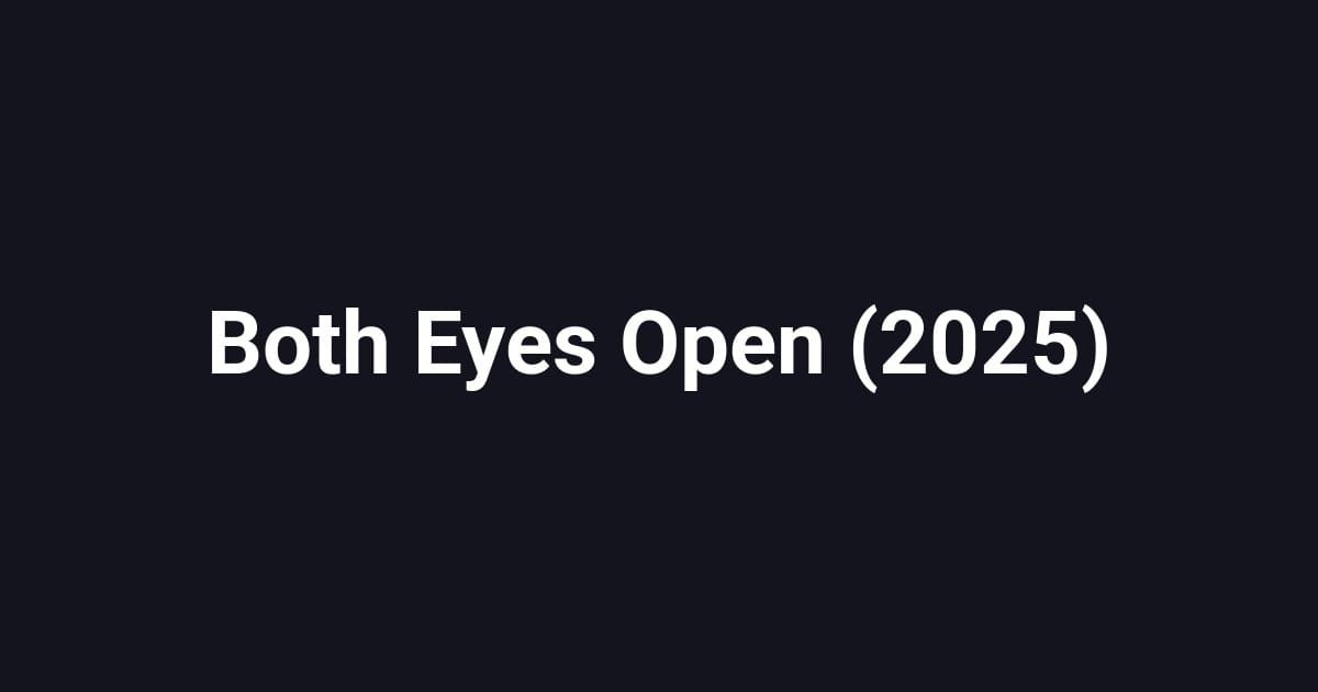 Both Eyes Open (2025)