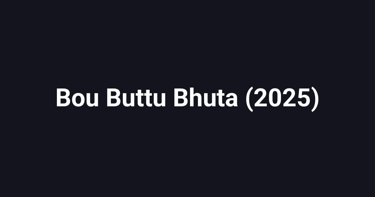 Bou Buttu Bhuta (2025)