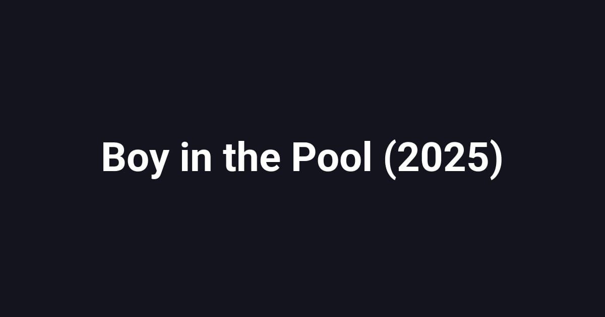 Boy in the Pool (2025)