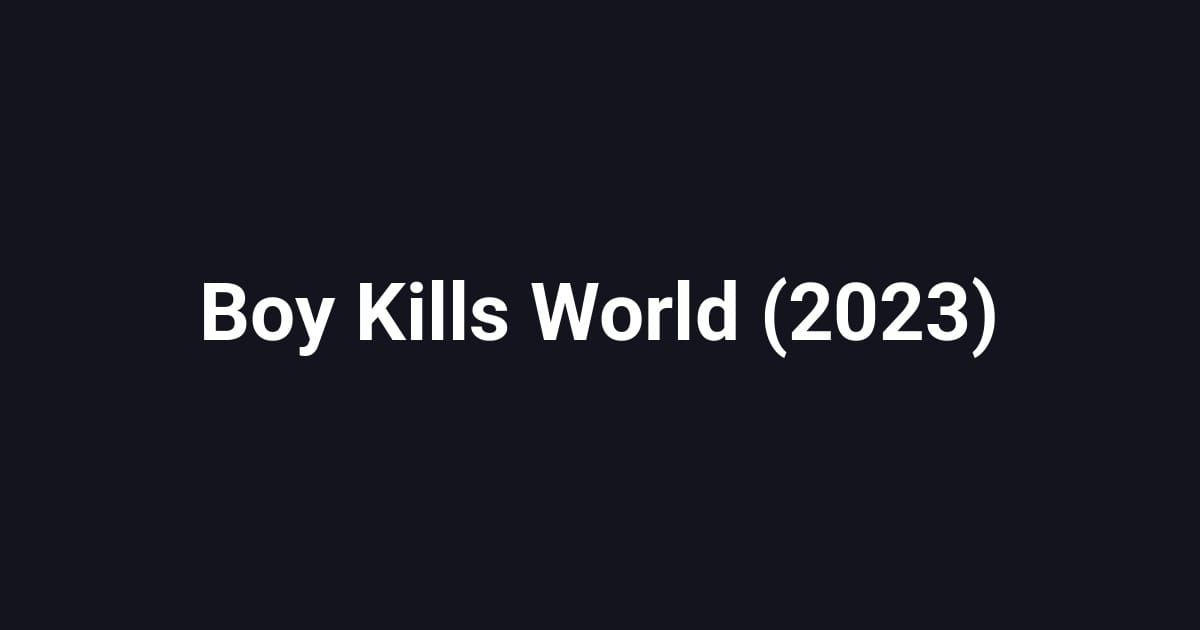 Boy Kills World (2023)