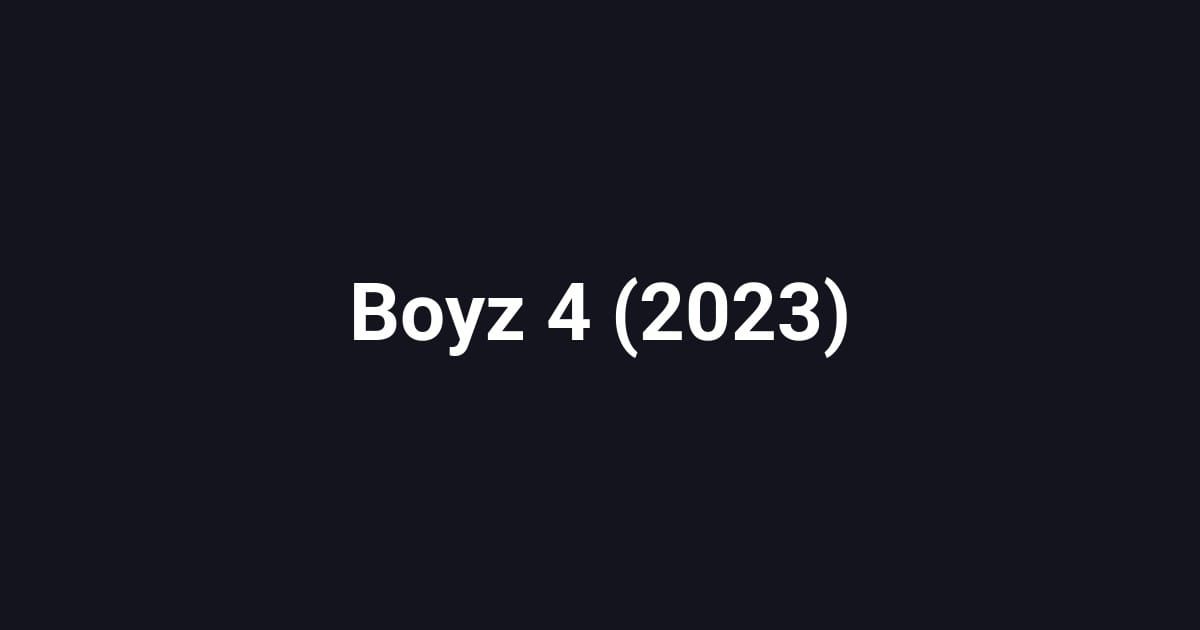 Boyz 4 (2023)