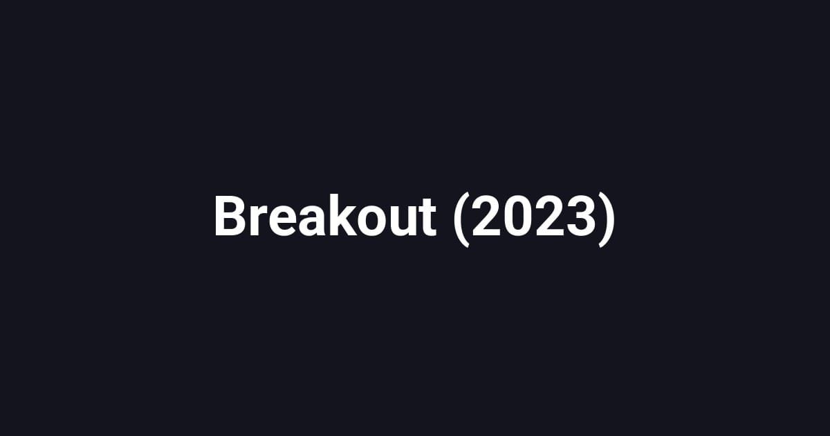 Breakout (2023)