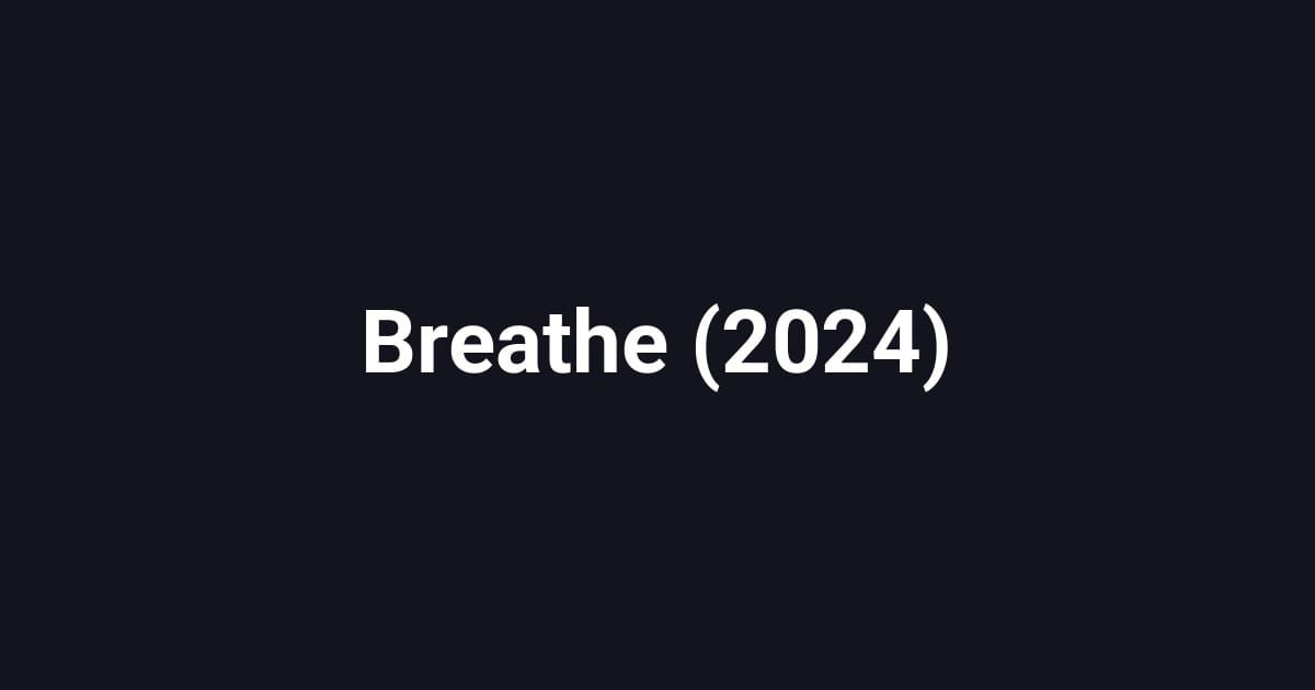 Breathe (2024)