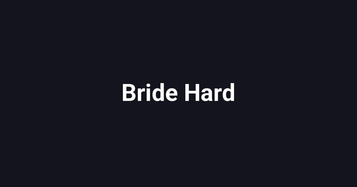 Bride Hard