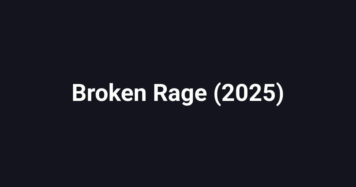 Broken Rage (2025)