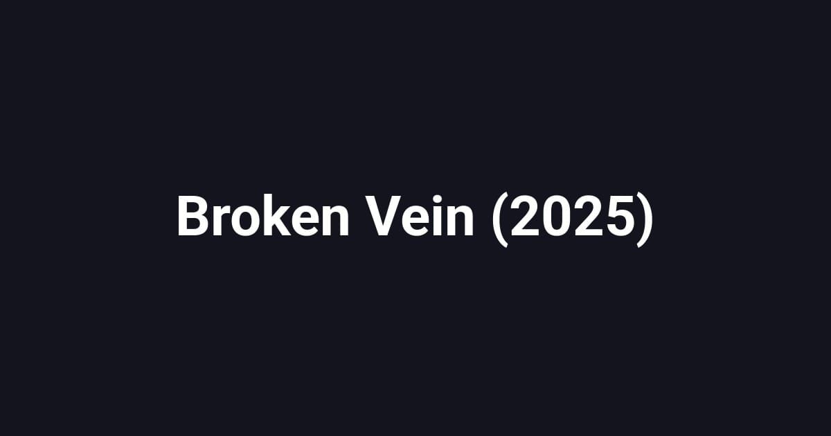 Broken Vein (2025)