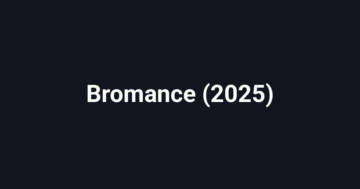 Bromance (2025)